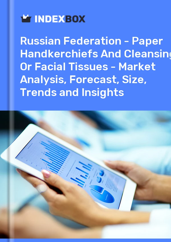 Report Russian Federation - Paper Handkerchiefs and Cleansing or Facial Tissues - Market Analysis, Forecast, Size, Trends and Insights for 499$