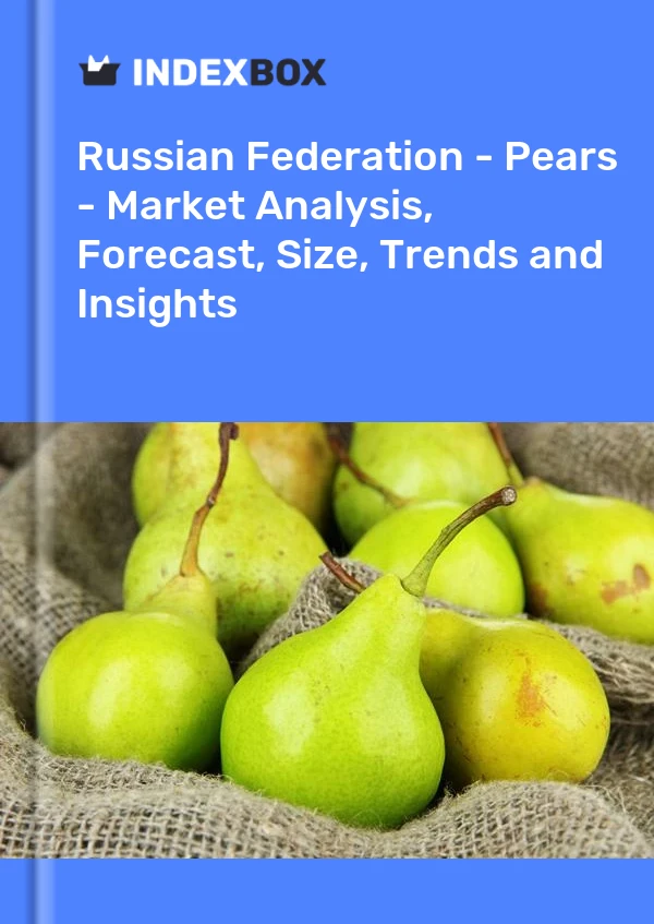 Report Russian Federation - Pears - Market Analysis, Forecast, Size, Trends and Insights for 499$