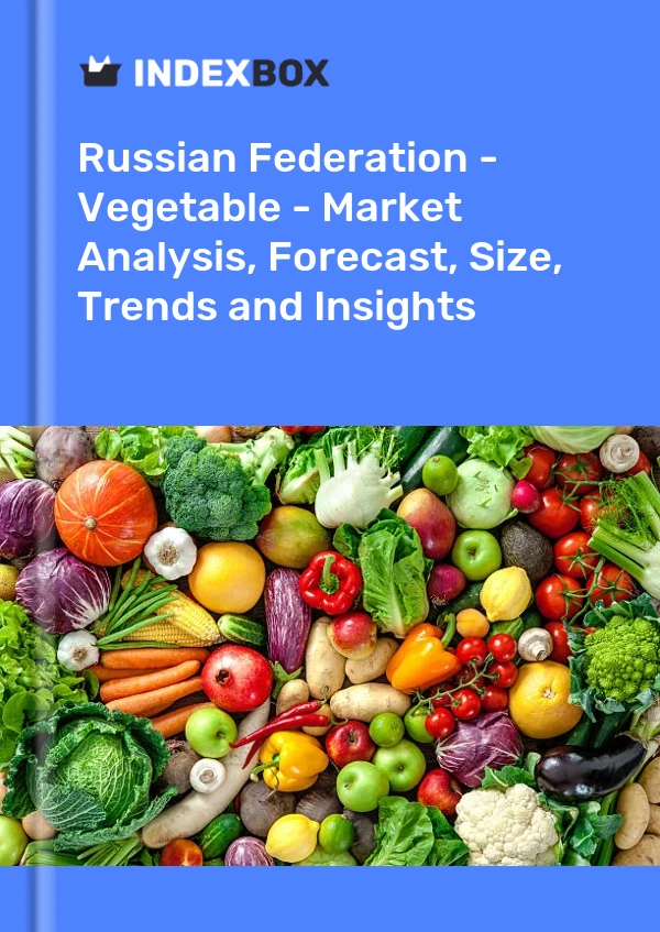 Report Russian Federation - Vegetable - Market Analysis, Forecast, Size, Trends and Insights for 499$