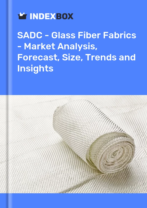 Report SADC - Glass Fiber Fabrics - Market Analysis, Forecast, Size, Trends and Insights for 499$