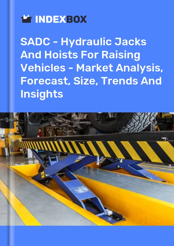 Report SADC - Hydraulic Jacks and Hoists for Raising Vehicles - Market Analysis, Forecast, Size, Trends and Insights for 499$