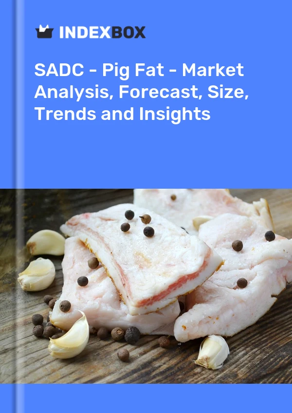 Report SADC - Pig Fat - Market Analysis, Forecast, Size, Trends and Insights for 499$