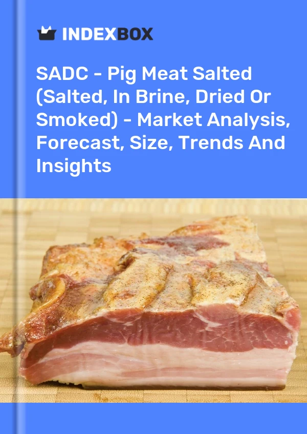 Report SADC - Pig Meat Salted (Salted, in Brine, Dried or Smoked) - Market Analysis, Forecast, Size, Trends and Insights for 499$
