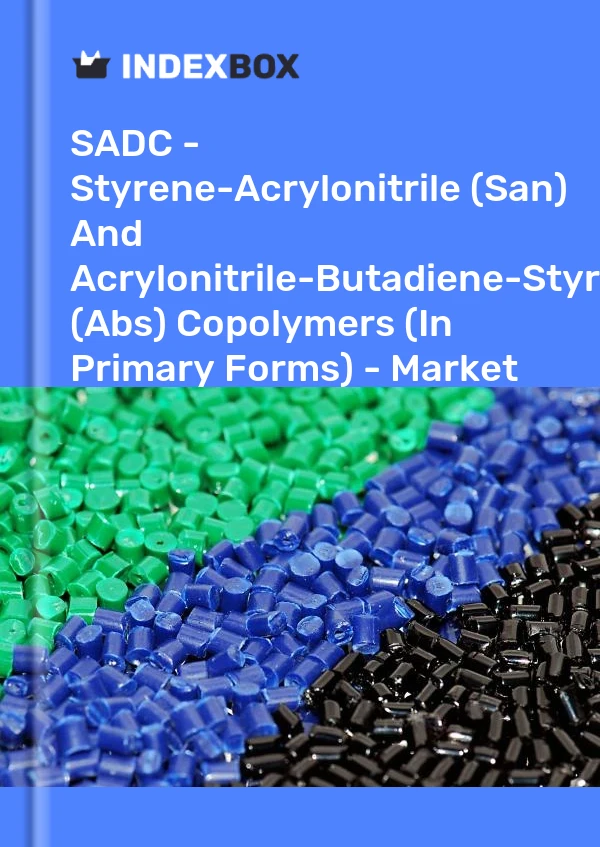 Report SADC - Styrene-Acrylonitrile (San) and Acrylonitrile-Butadiene-Styrene (Abs) Copolymers (In Primary Forms) - Market Analysis, Forecast, Size, Trends and Insights for 499$