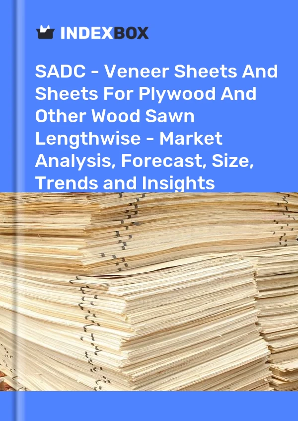 Report SADC - Veneer Sheets and Sheets for Plywood and Other Wood Sawn Lengthwise - Market Analysis, Forecast, Size, Trends and Insights for 499$