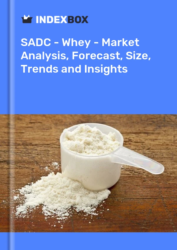 Report SADC - Whey - Market Analysis, Forecast, Size, Trends and Insights for 499$