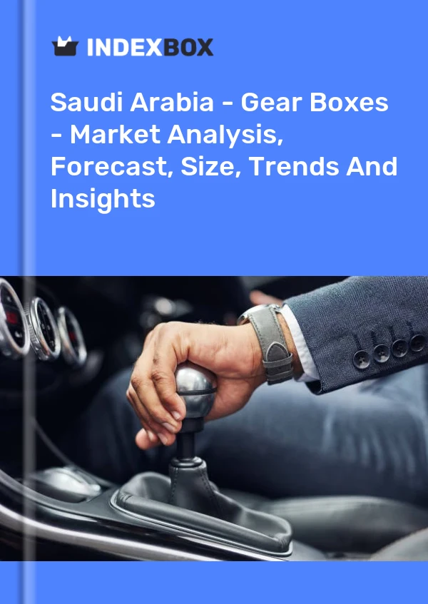 Report Saudi Arabia - Gear Boxes - Market Analysis, Forecast, Size, Trends and Insights for 499$
