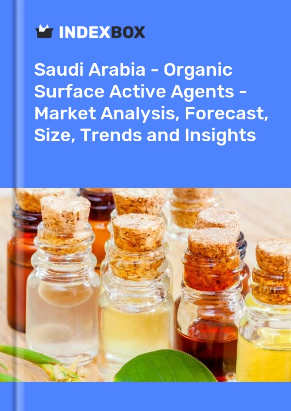 Saudi Arabia - Organic Surface Active Agents - Market Analysis, Forecast, Size, Trends and Insights