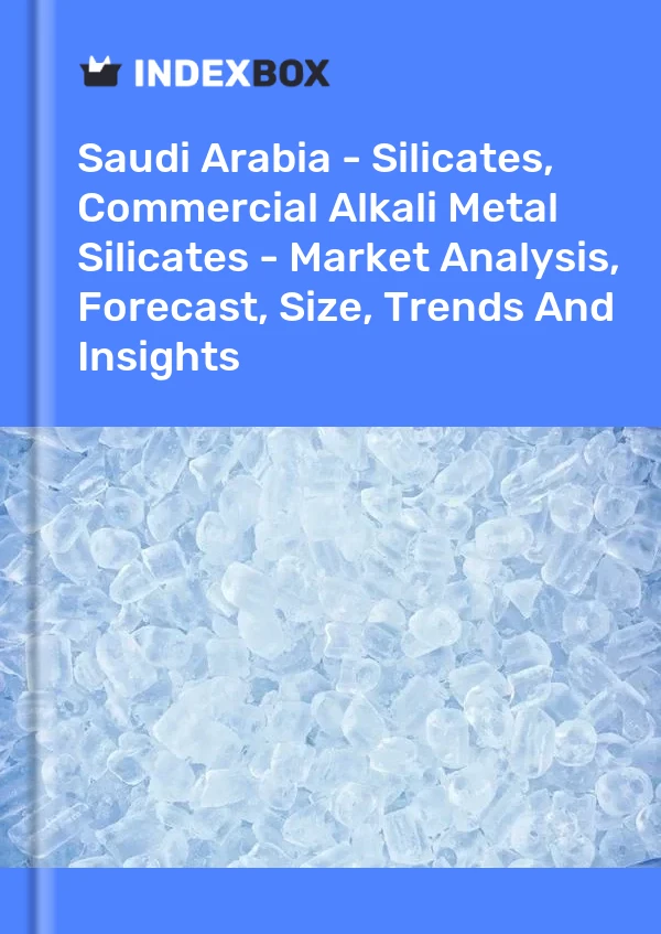 Report Saudi Arabia - Silicates, Commercial Alkali Metal Silicates - Market Analysis, Forecast, Size, Trends and Insights for 499$