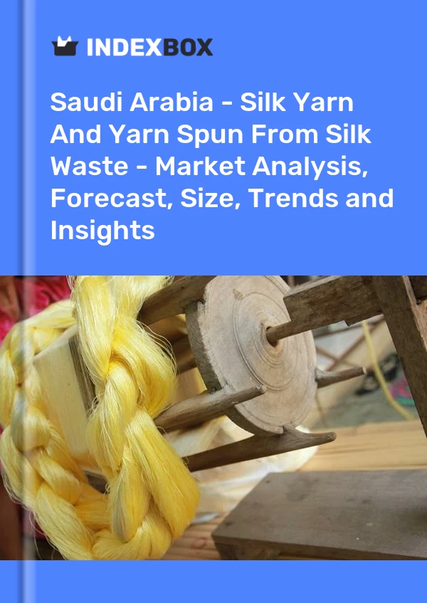 Saudi Arabia - Silk Yarn And Yarn Spun From Silk Waste - Market Analysis, Forecast, Size, Trends and Insights