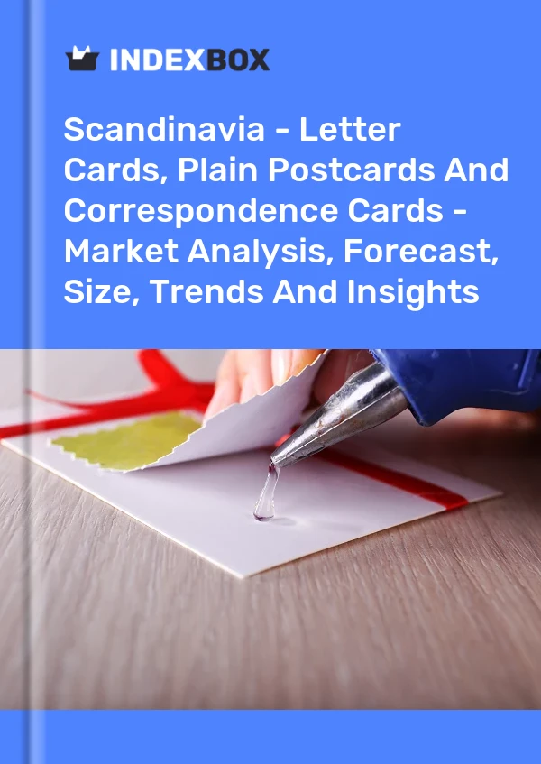 Report Scandinavia - Letter Cards, Plain Postcards and Correspondence Cards - Market Analysis, Forecast, Size, Trends and Insights for 499$