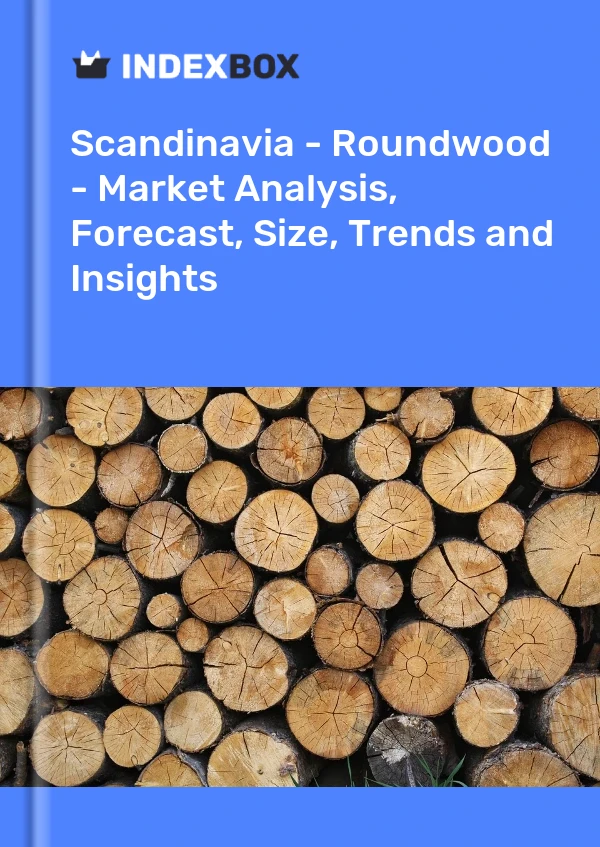 Report Scandinavia - Roundwood - Market Analysis, Forecast, Size, Trends and Insights for 499$