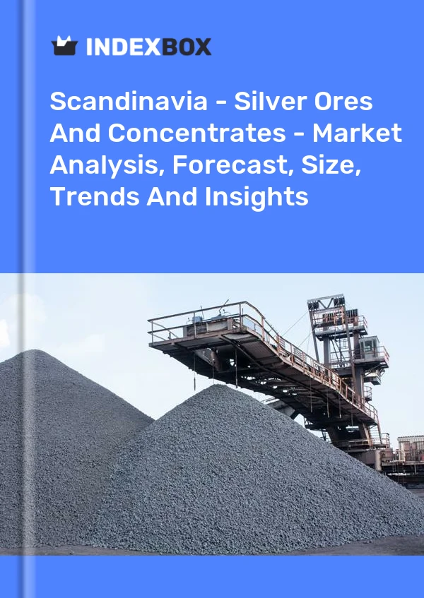 Report Scandinavia - Silver Ores and Concentrates - Market Analysis, Forecast, Size, Trends and Insights for 499$