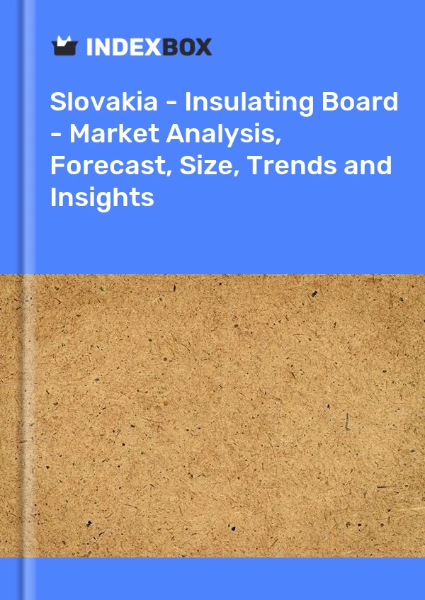 Report Slovakia - Insulating Board - Market Analysis, Forecast, Size, Trends and Insights for 499$