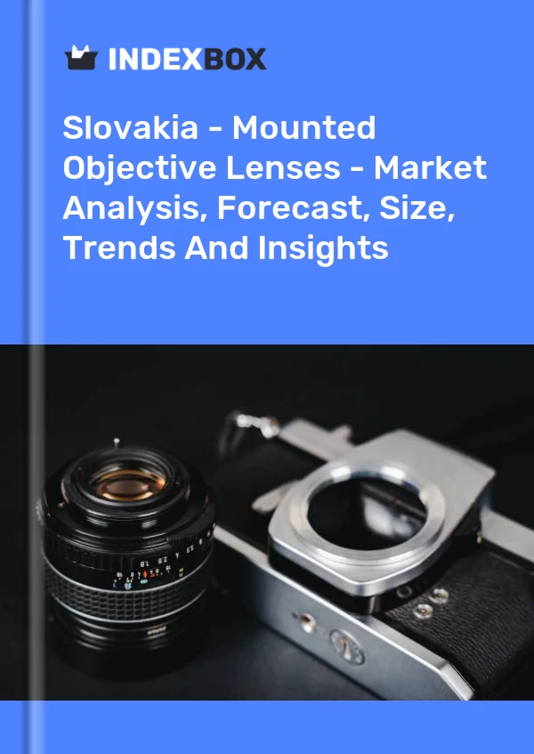 Slovakia - Mounted Objective Lenses - Market Analysis, Forecast, Size, Trends And Insights