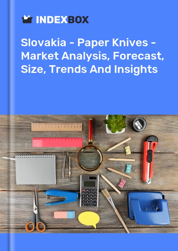 Report Slovakia - Paper Knives - Market Analysis, Forecast, Size, Trends and Insights for 499$