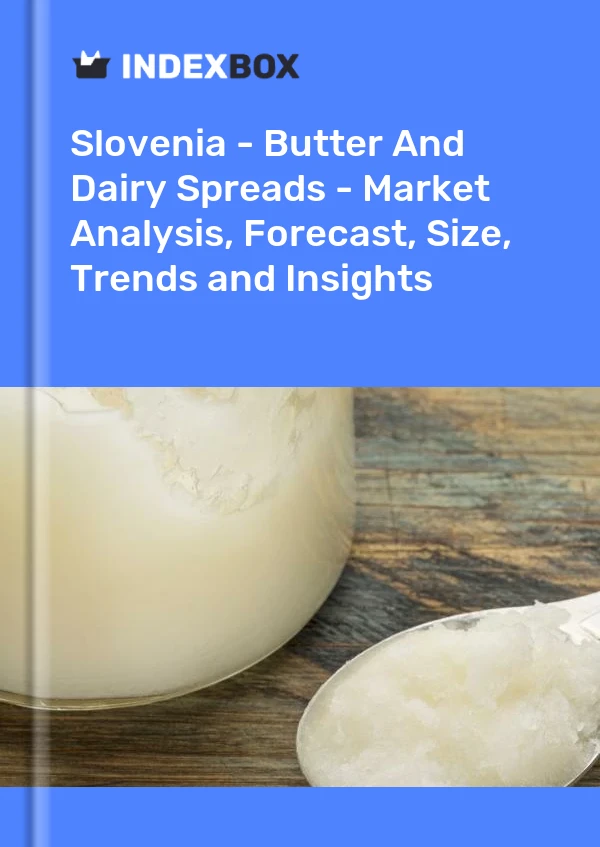 Report Slovenia - Butter and Dairy Spreads - Market Analysis, Forecast, Size, Trends and Insights for 499$