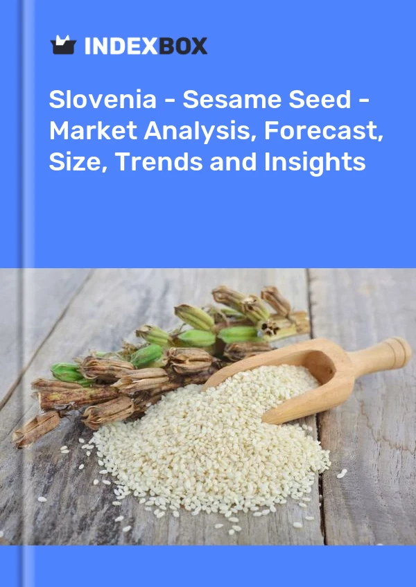 Report Slovenia - Sesame Seed - Market Analysis, Forecast, Size, Trends and Insights for 499$