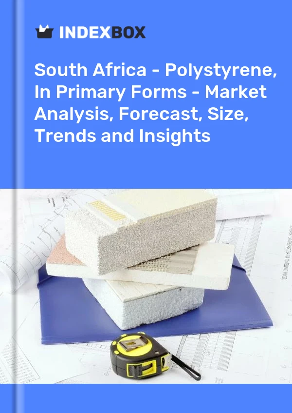 Report South Africa - Polystyrene, in Primary Forms - Market Analysis, Forecast, Size, Trends and Insights for 499$