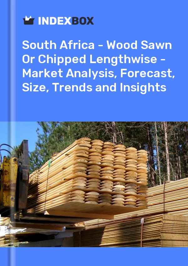 Report South Africa - Wood Sawn or Chipped Lengthwise - Market Analysis, Forecast, Size, Trends and Insights for 499$