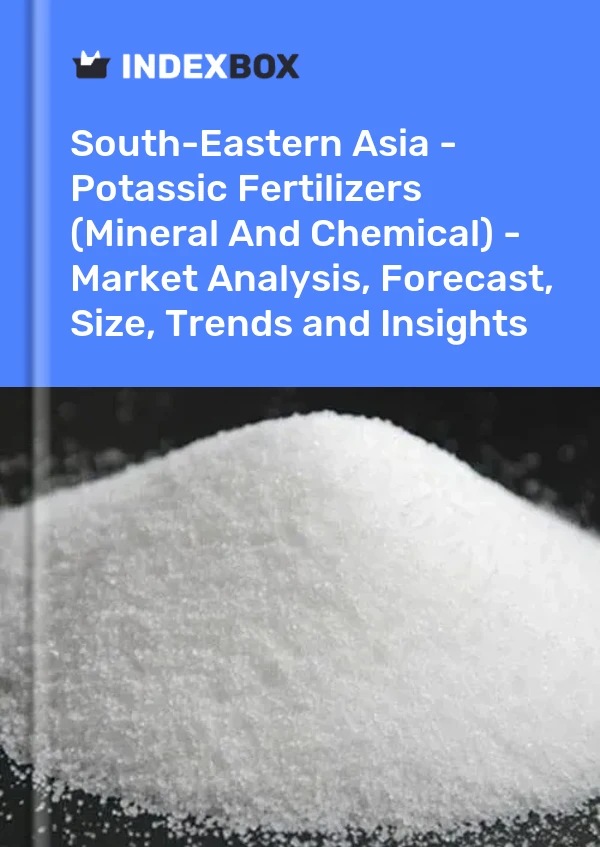 Report South-Eastern Asia - Potassic Fertilizers (Mineral and Chemical) - Market Analysis, Forecast, Size, Trends and Insights for 499$
