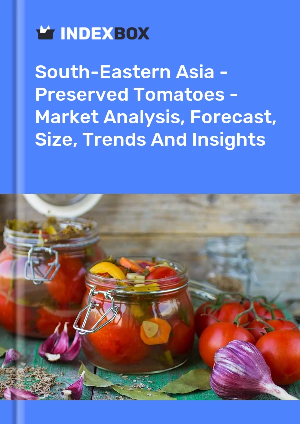 Report South-Eastern Asia - Preserved Tomatoes - Market Analysis, Forecast, Size, Trends and Insights for 499$