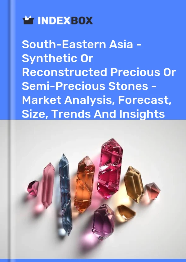 Report South-Eastern Asia - Synthetic or Reconstructed Precious or Semi-Precious Stones - Market Analysis, Forecast, Size, Trends and Insights for 499$
