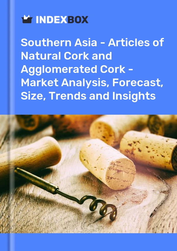 Report Southern Asia - Articles of Natural Cork and Agglomerated Cork - Market Analysis, Forecast, Size, Trends and Insights for 499$