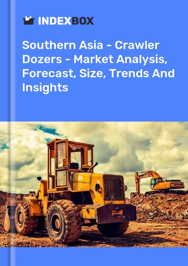 Report Southern Asia - Crawler Dozers - Market Analysis, Forecast, Size, Trends and Insights for 499$