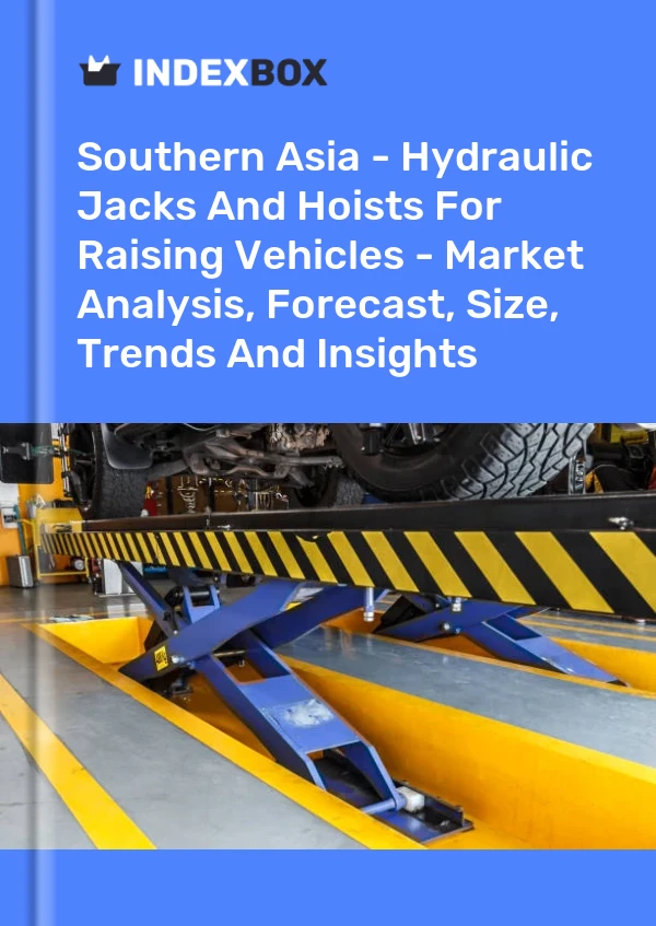 Report Southern Asia - Hydraulic Jacks and Hoists for Raising Vehicles - Market Analysis, Forecast, Size, Trends and Insights for 499$