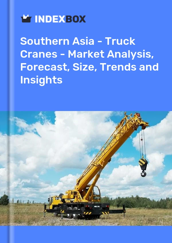 Report Southern Asia - Truck Cranes - Market Analysis, Forecast, Size, Trends and Insights for 499$