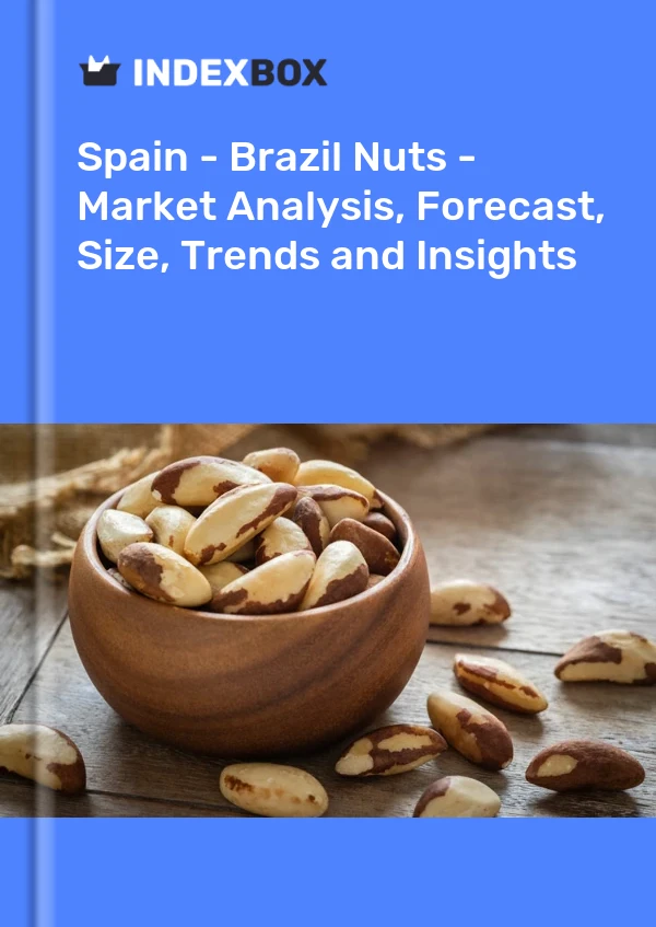 España - Nueces de Brasil - Análisis de mercado, pronóstico, tamaño, tendencias e información