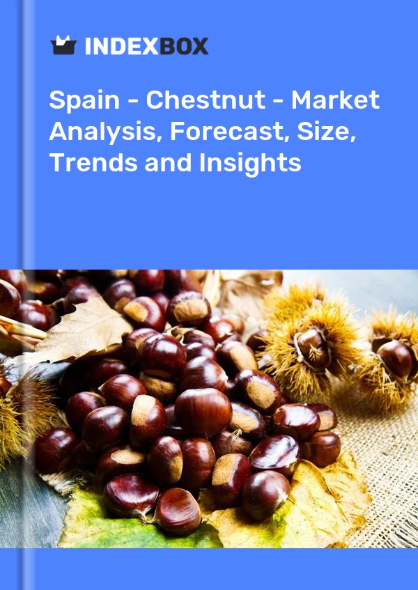 Informe España - Castaño - Análisis de mercado, pronóstico, tamaño, tendencias e información for 499$