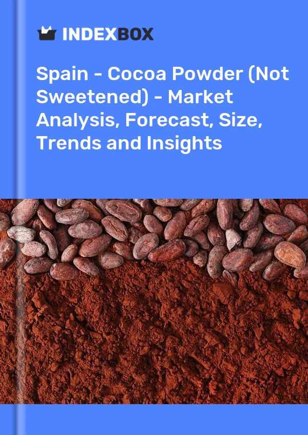 Informe España - Cacao en polvo (sin endulzar) - Análisis de mercado, pronóstico, tamaño, tendencias e información for 499$