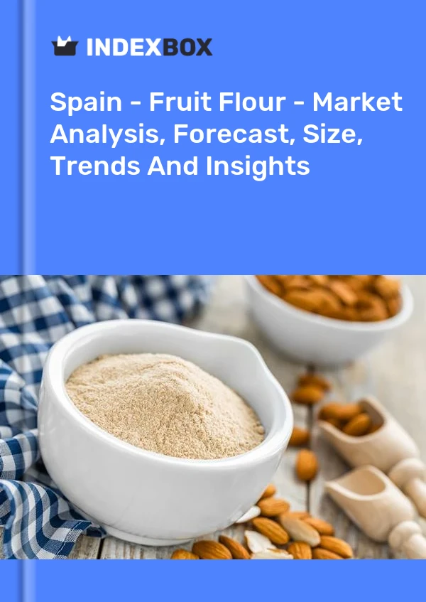 España - Harina de fruta - Análisis de mercado, pronóstico, tamaño, tendencias e información