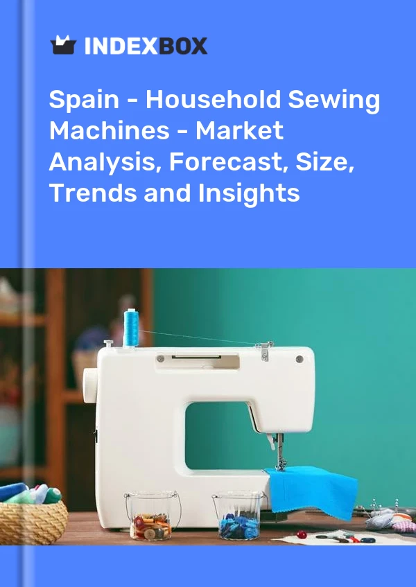 España - Máquinas de coser domésticas - Análisis de mercado, pronóstico, tamaño, tendencias e información