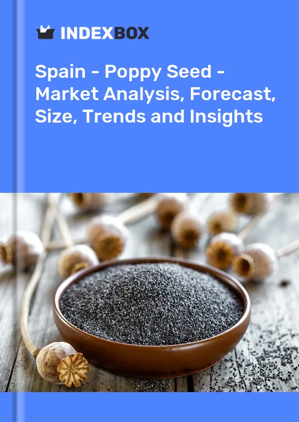 España - Semilla de amapola - Análisis de mercado, pronóstico, tamaño, tendencias e información