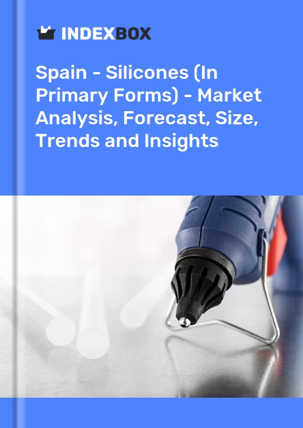 Informe España - Siliconas (en formas primarias) - Análisis de mercado, pronóstico, tamaño, tendencias e información for 499$