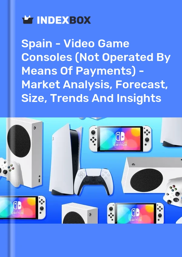 Informe España - Consolas de videojuegos (no operadas por medios de pago) - Análisis de mercado, pronóstico, tamaño, tendencias e información for 499$
