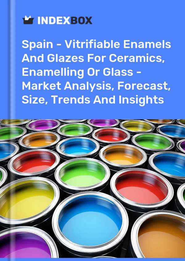 España - Esmaltes vitrificables y vidriados para cerámica, esmaltado o vidrio - Análisis de mercado, pronóstico, tamaño, tendencias e información