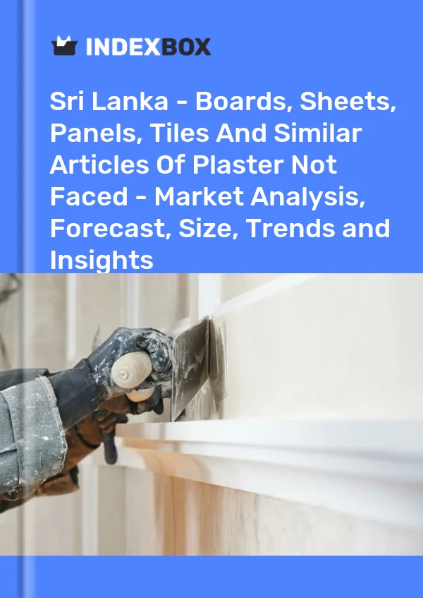 Report Sri Lanka - Boards, Sheets, Panels, Tiles and Similar Articles of Plaster not Faced - Market Analysis, Forecast, Size, Trends and Insights for 499$