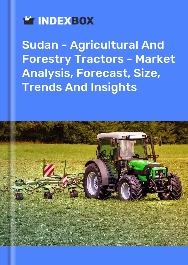 Sudan - Agricultural And Forestry Tractors - Market Analysis, Forecast, Size, Trends And Insights