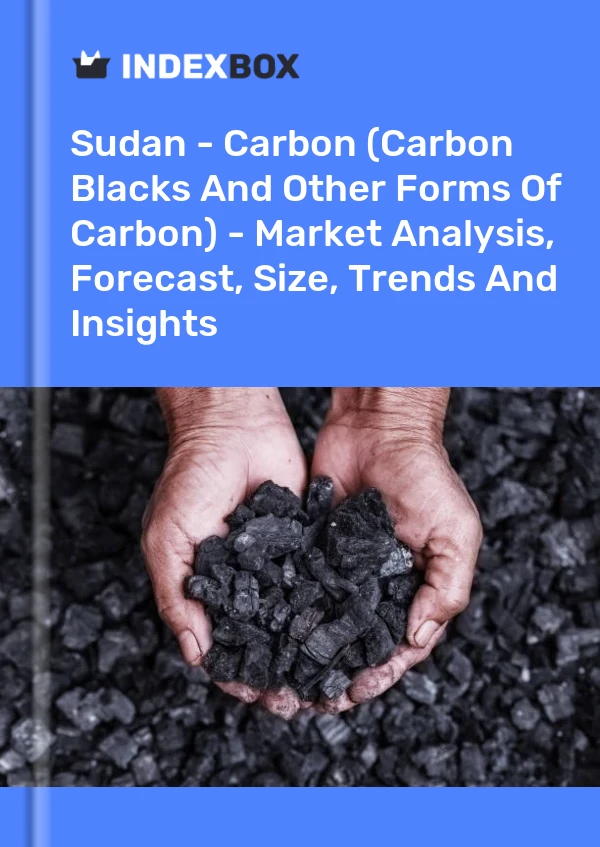 Sudan - Carbon (Carbon Blacks And Other Forms Of Carbon) - Market Analysis, Forecast, Size, Trends And Insights