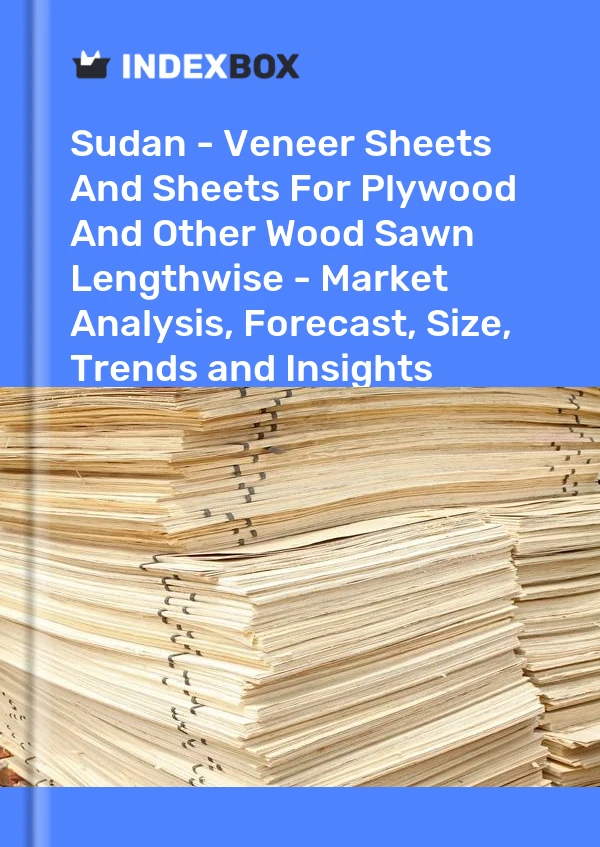 Report Sudan - Veneer Sheets and Sheets for Plywood and Other Wood Sawn Lengthwise - Market Analysis, Forecast, Size, Trends and Insights for 499$