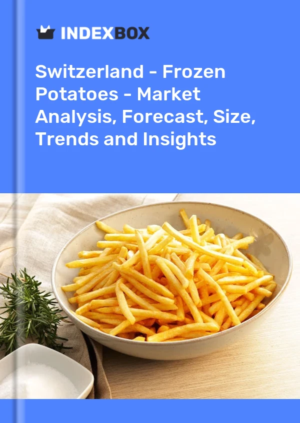 Switzerland - Frozen Potatoes - Market Analysis, Forecast, Size, Trends and Insights