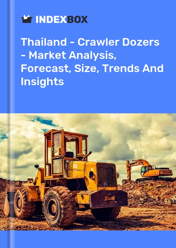 Informe Tailandia - Bulldozers sobre orugas - Análisis de mercado, pronóstico, tamaño, tendencias e información for 499$