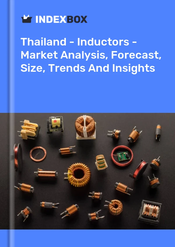 Informe Tailandia - Inductores - Análisis de mercado, pronóstico, tamaño, tendencias e información for 499$