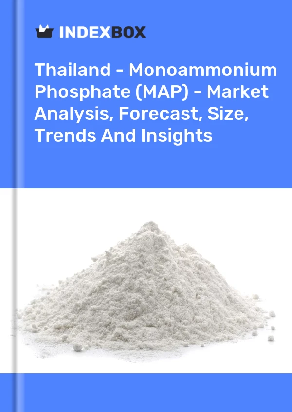 Report Thailand - Monoammonium Phosphate (MAP) - Market Analysis, Forecast, Size, Trends and Insights for 499$