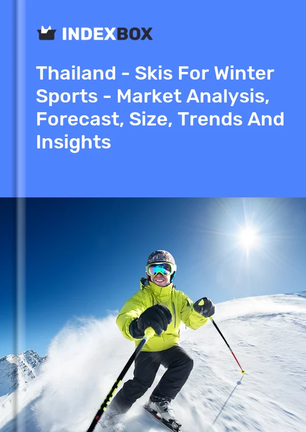 Thailand - Skis For Winter Sports - Market Analysis, Forecast, Size, Trends And Insights
