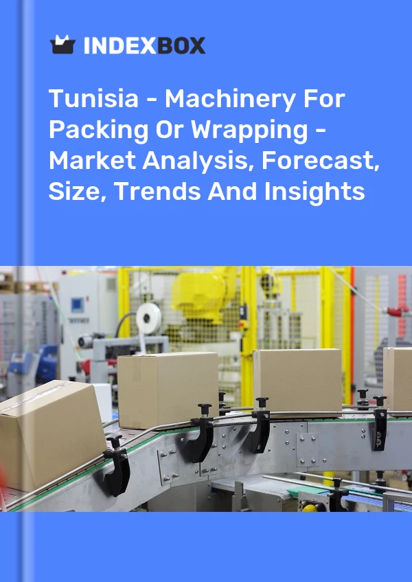 Report Tunisia - Machinery for Packing or Wrapping - Market Analysis, Forecast, Size, Trends and Insights for 499$
